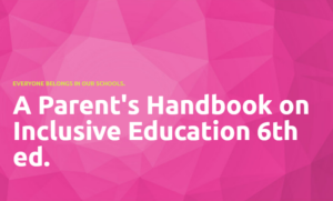 Everyone belongs in our schools. A Parent's Handbook on Inclusive Education 6th Edition